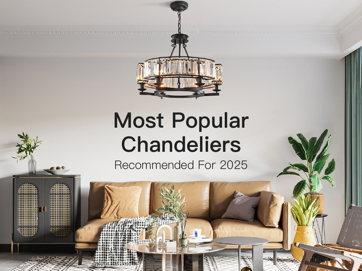7 Most Popular Chandeliers Recommended For 2025