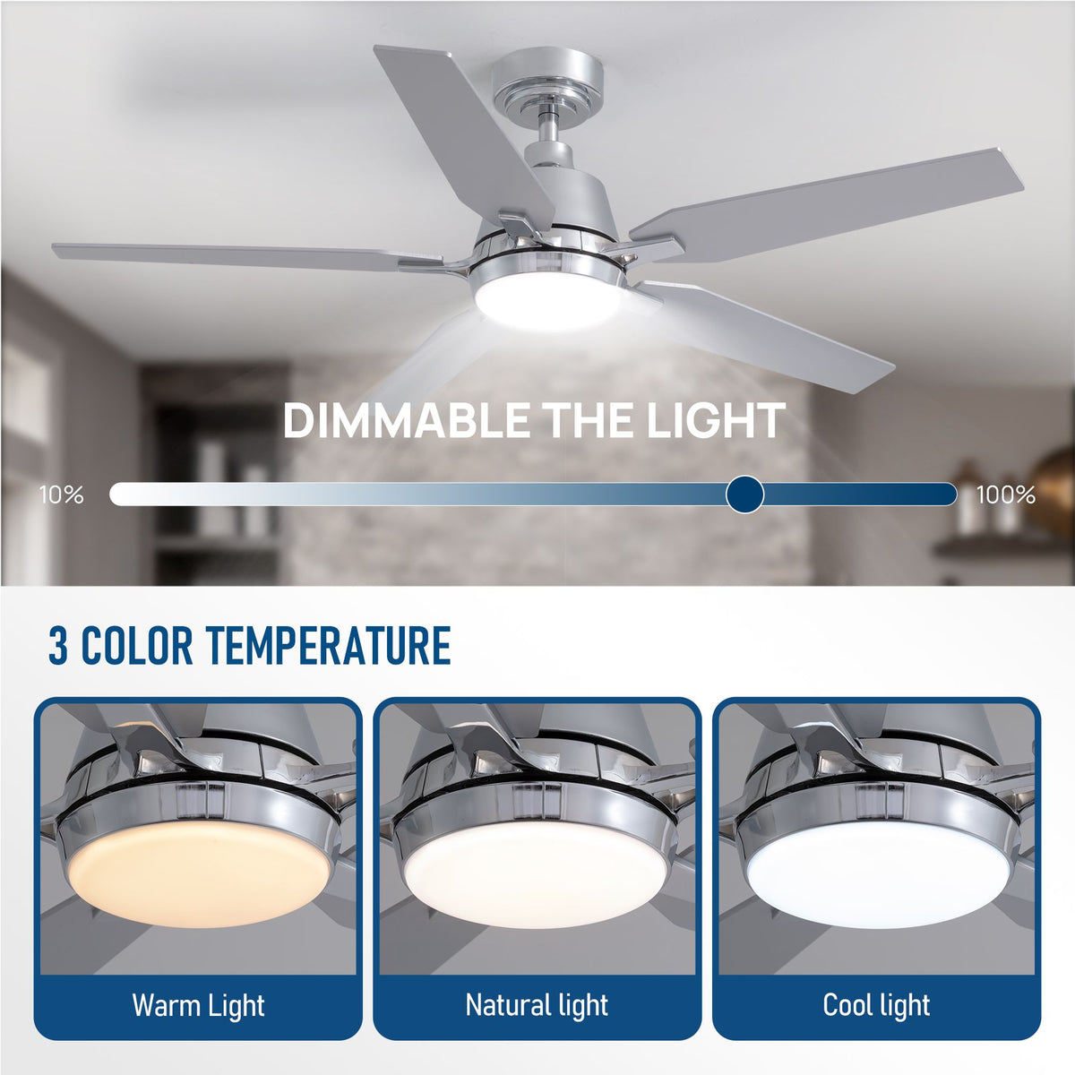 Dimmable LED with 3 color temperatures — warm light, natural light, cool light, 10% to 100% brightness adjustment, chrome ceiling fan